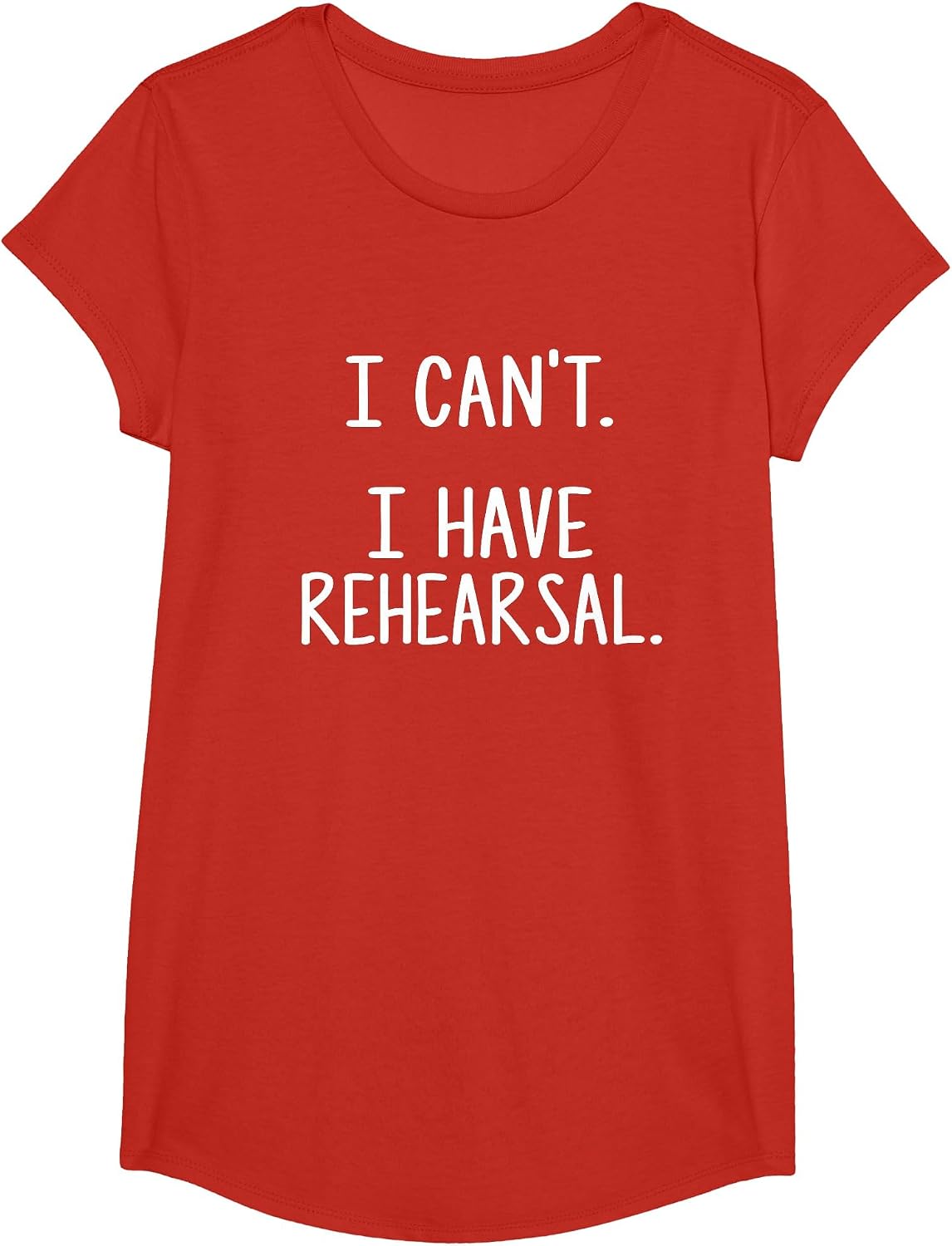 I Can't. I Have Rehearsal. T-Shirt - Girls Red