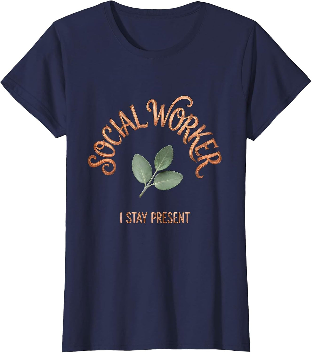 Women's Social Worker I Stay Present Boho Typography Affirming Gift T-Shirt - Navy Blue