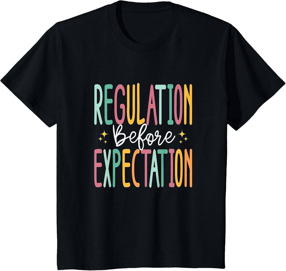 Regulation Before Expectation Autism Special Education T-Shirt - Black