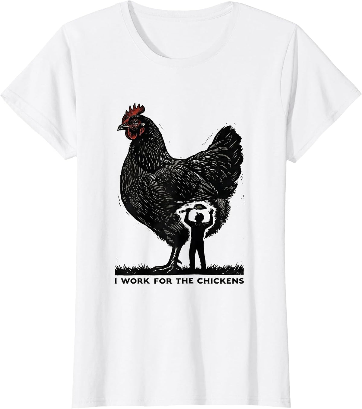 Women's I Work For The Chickens Funny Chicken Lover Farming Humor T-Shirt - White