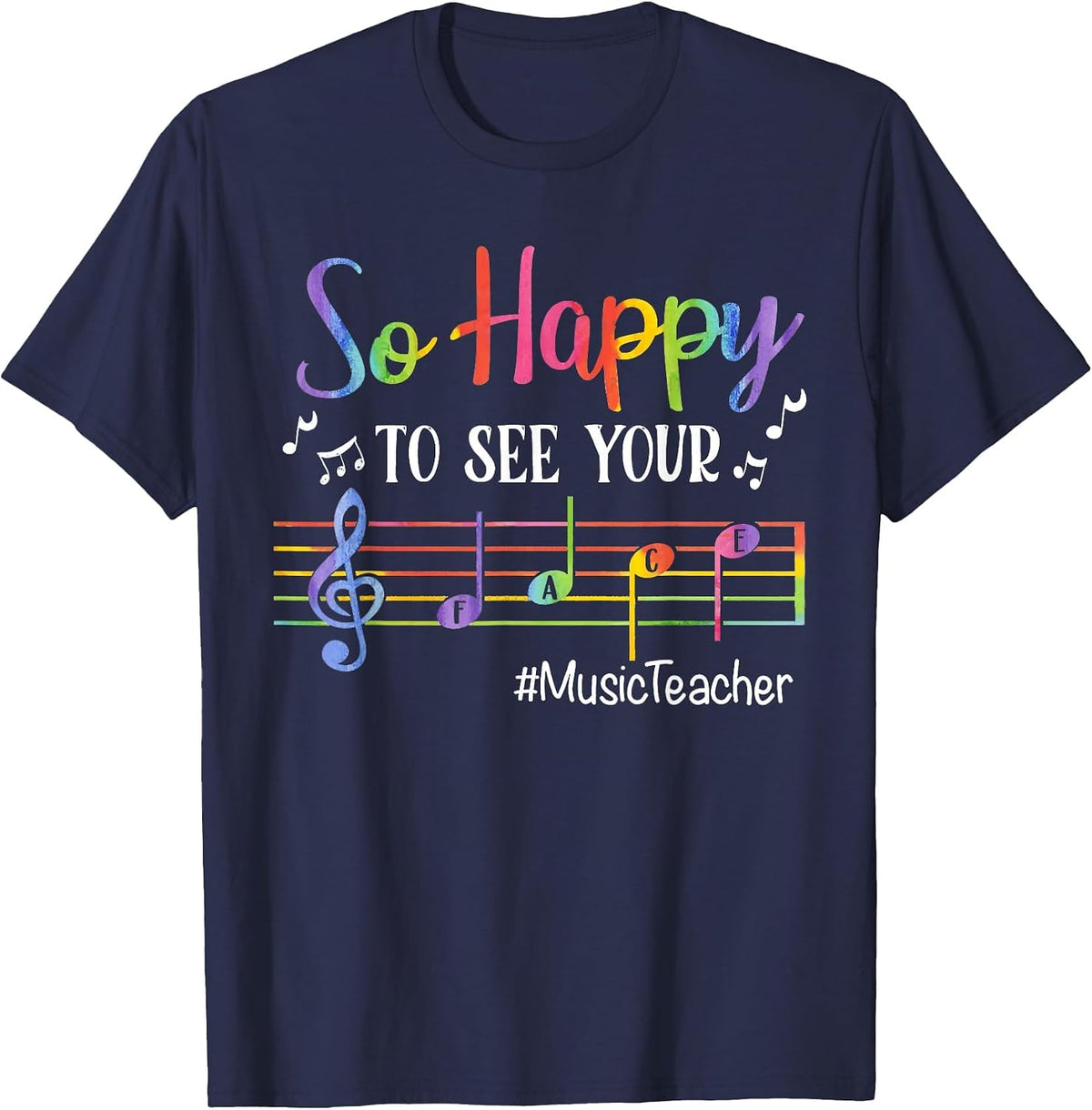 Music Teacher So Happy to See Your Face Back to School Funny T-Shirt - Navy Blue