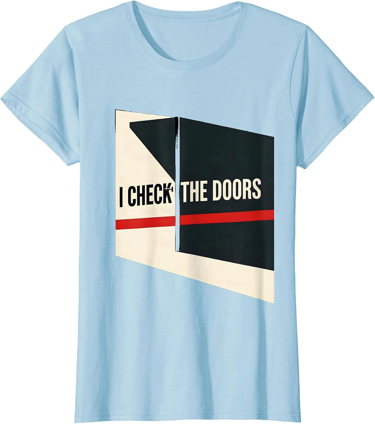 Women's I Check The Doors Constructivist Police Officer Workplace T-Shirt - Baby Blue