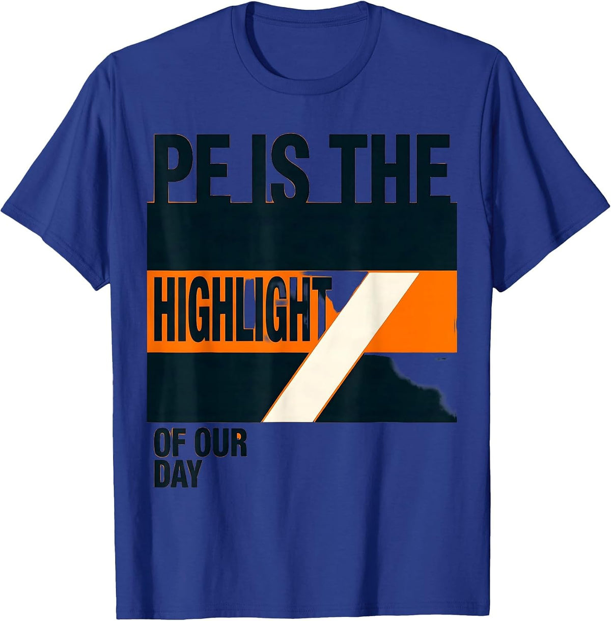 Men's PE Is The Highlight Of Our Day Minimalist PE Teacher Back T-Shirt - Royal Blue
