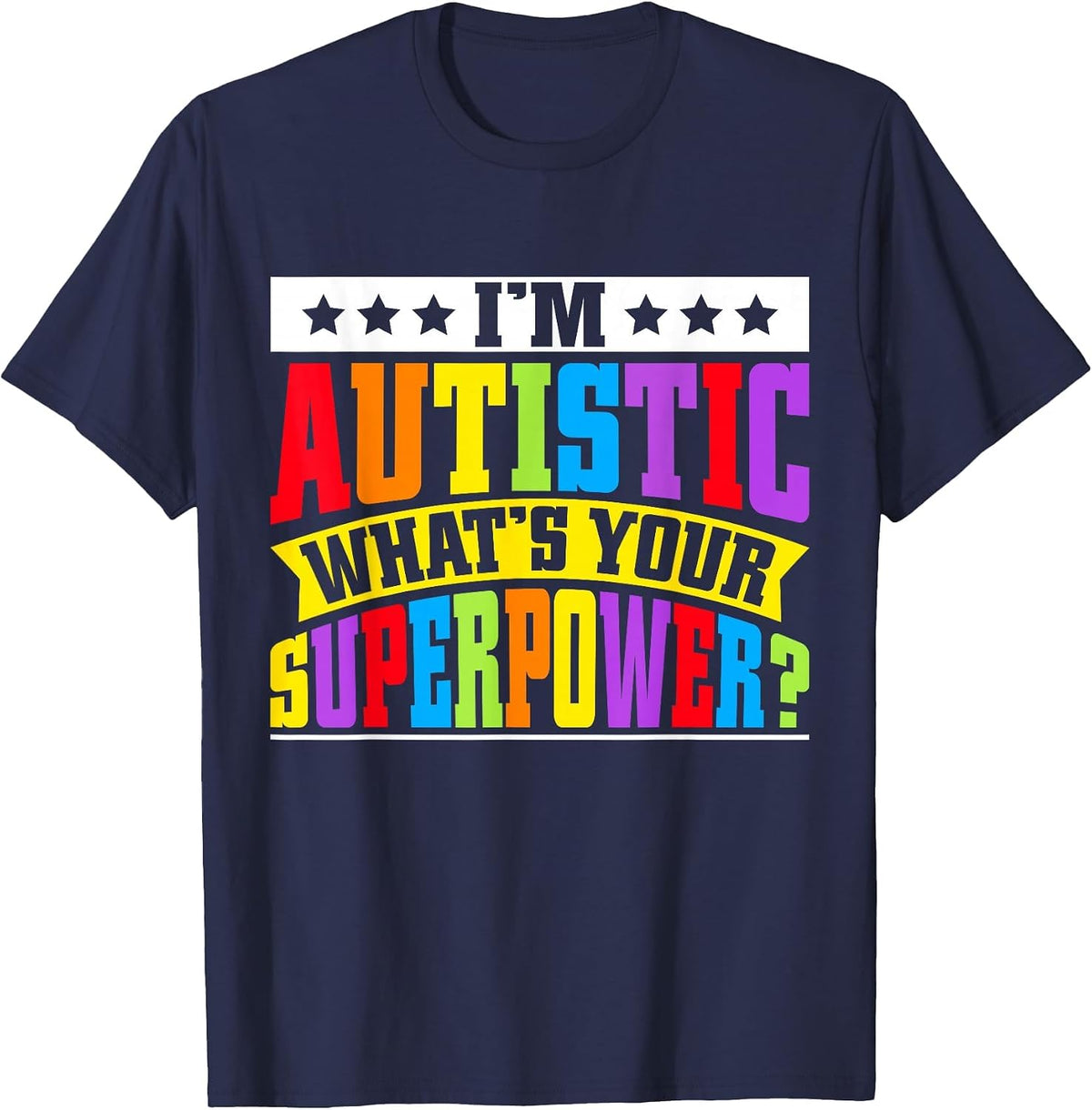 Im Autistic Whats Your Superpower Autism T-Shirt - Navy Blue