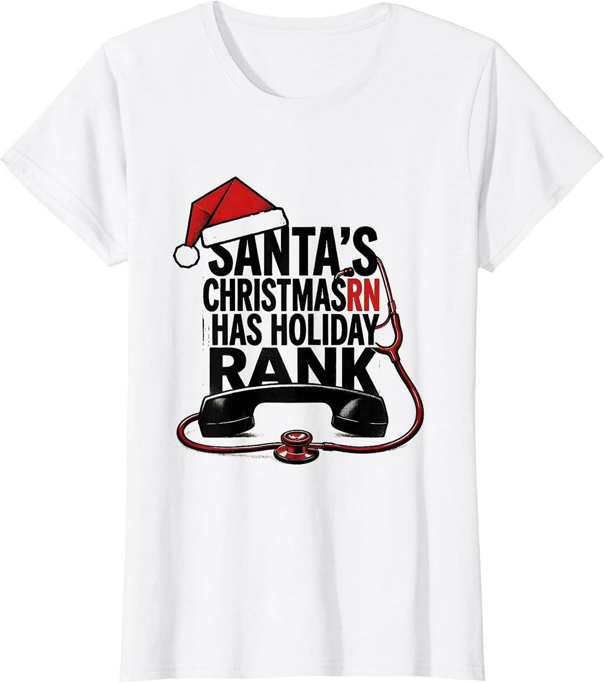 Santa's Christmas RN Has Holiday Rank Funny Nurse Christmas T-Shirt - White