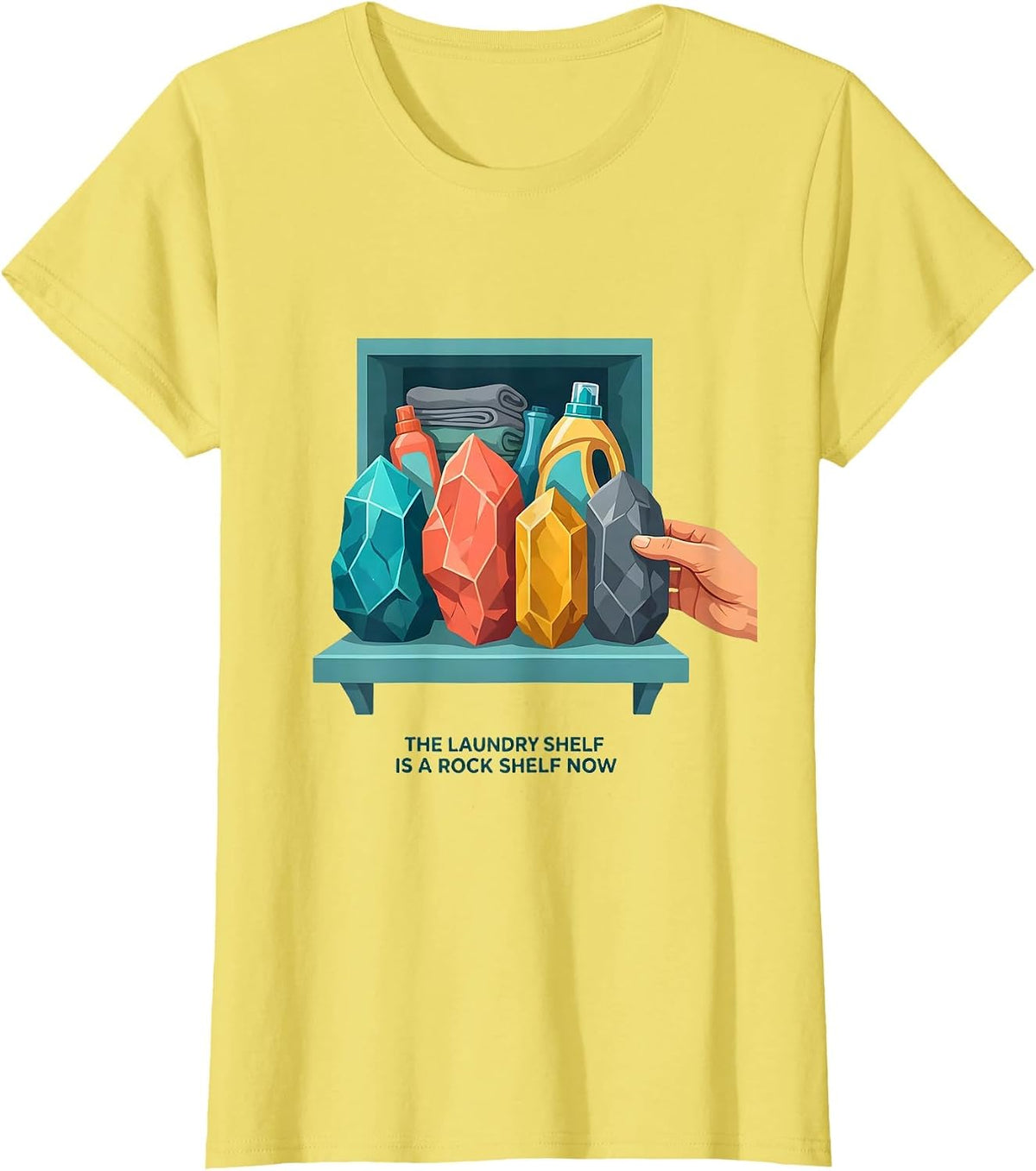 The Laundry Shelf Is A Rock Shelf Now Funny Geologist Rock T-Shirt - Lemon Yellow