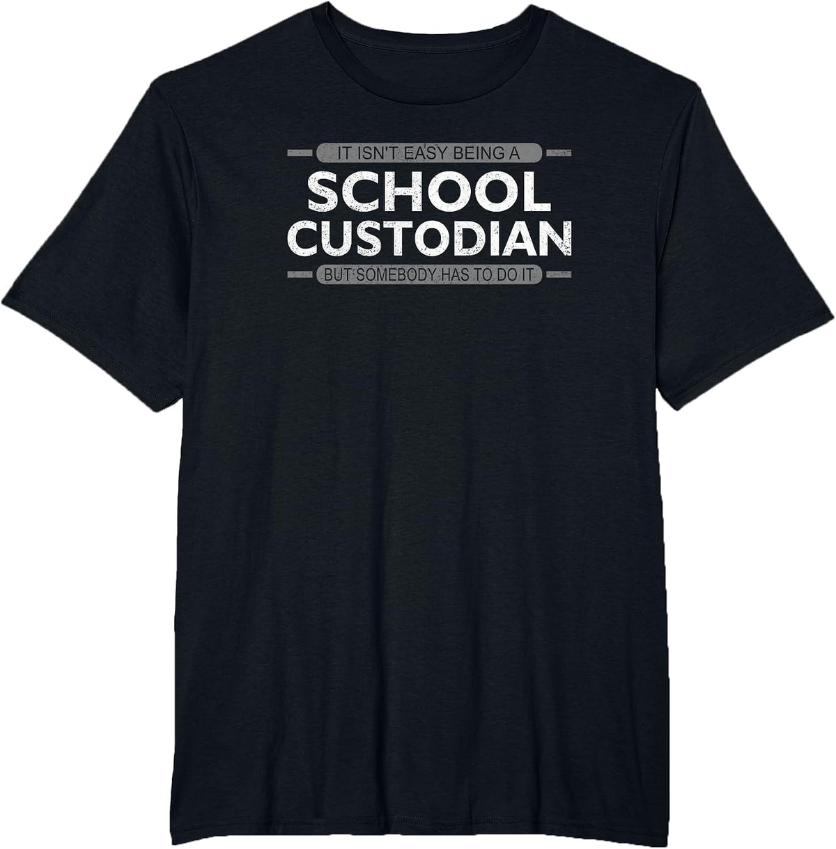 It Isn't Easy Being a School Custodian T-Shirt - Black