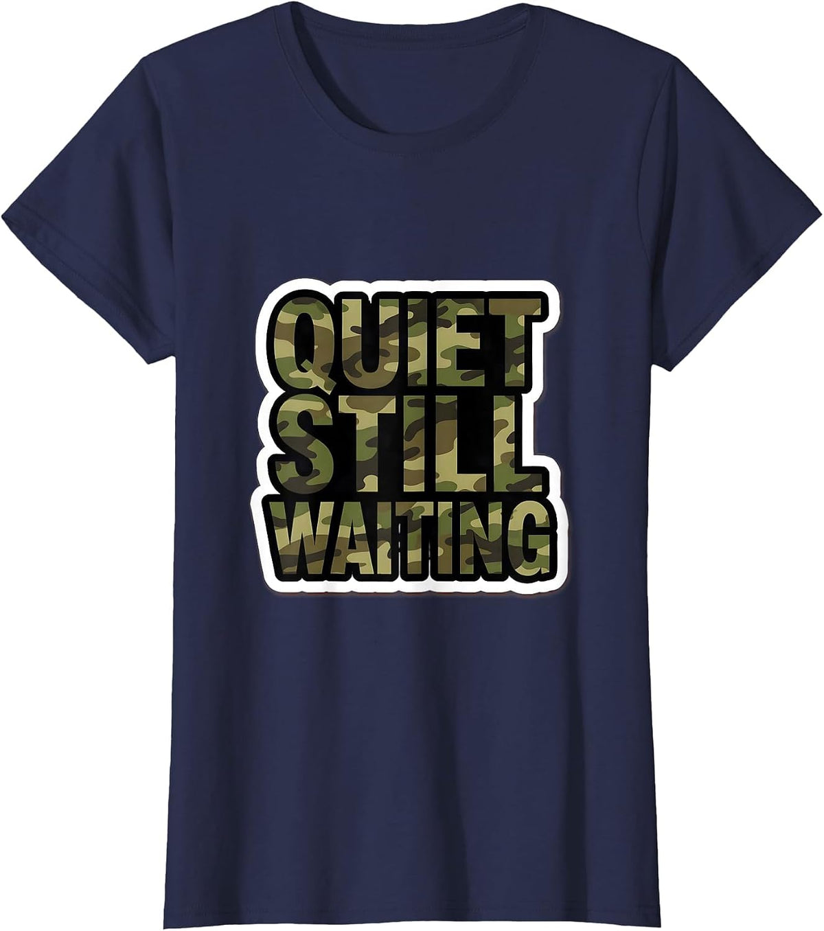 Women's Quiet Still Waiting Camo Hunting Design T-Shirt - Navy Blue