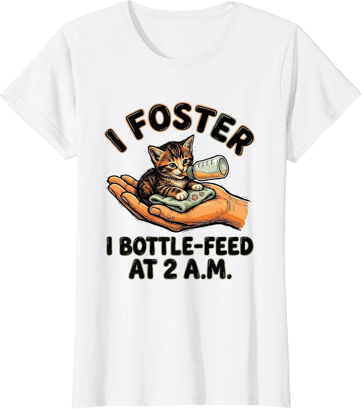 I Foster, I Bottle-Feed At 2 A.M. Sentimental Pet Rescue T-Shirt - White