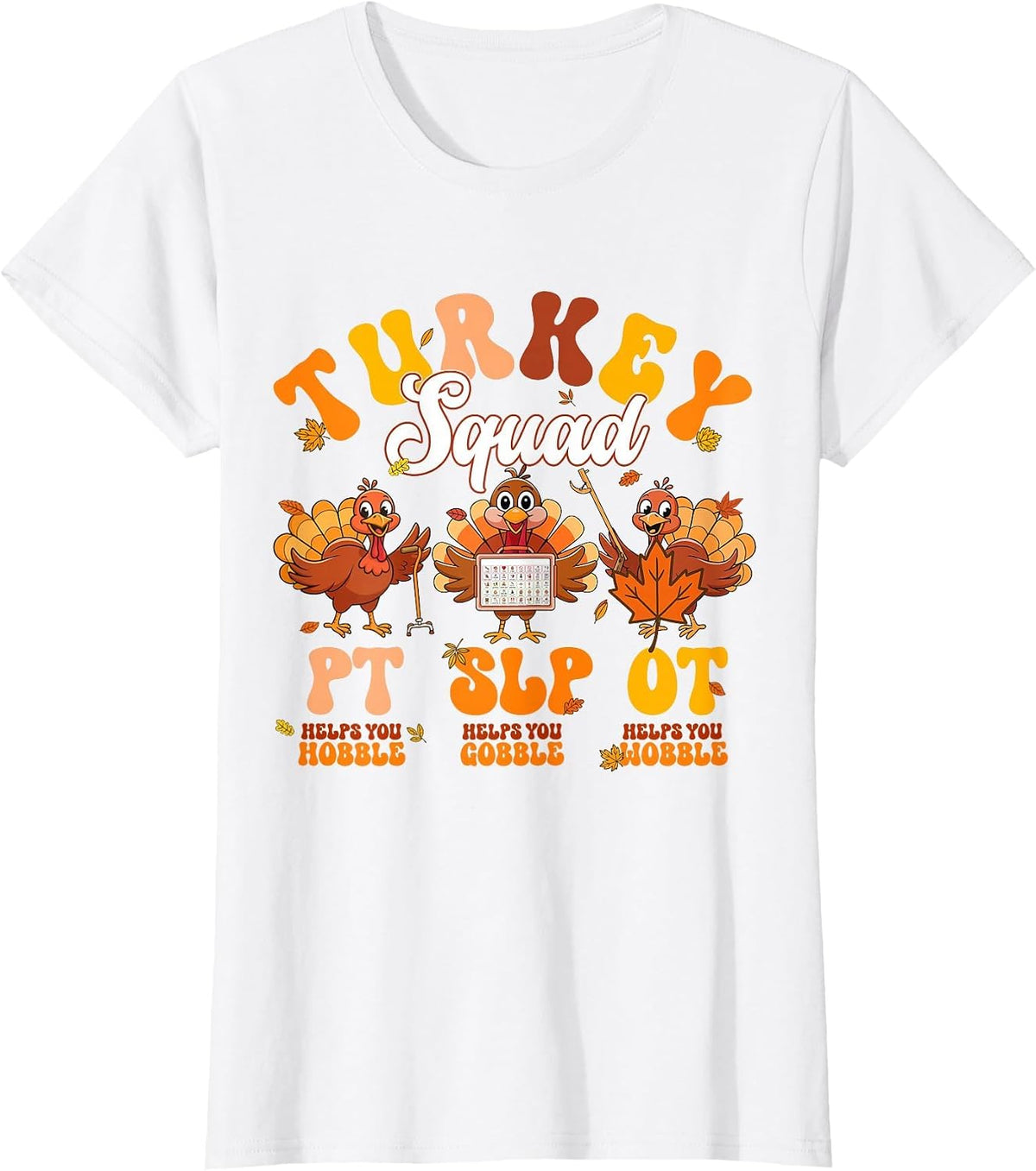 OT PT SLP Turkey Squad Thanksgiving Fall Autumn Vintage T-Shirt - White