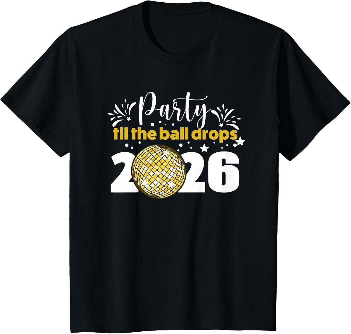 Party Til the Ball Drops 2026" NYE Party T-Shirt - Black