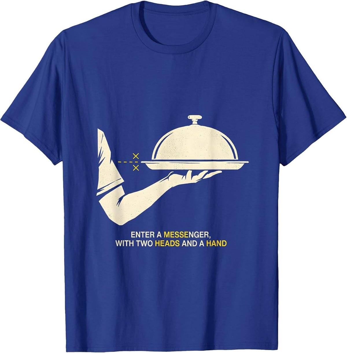 Enter A Messenger With Two Heads And A Hand Literary T-Shirt - Royal Blue