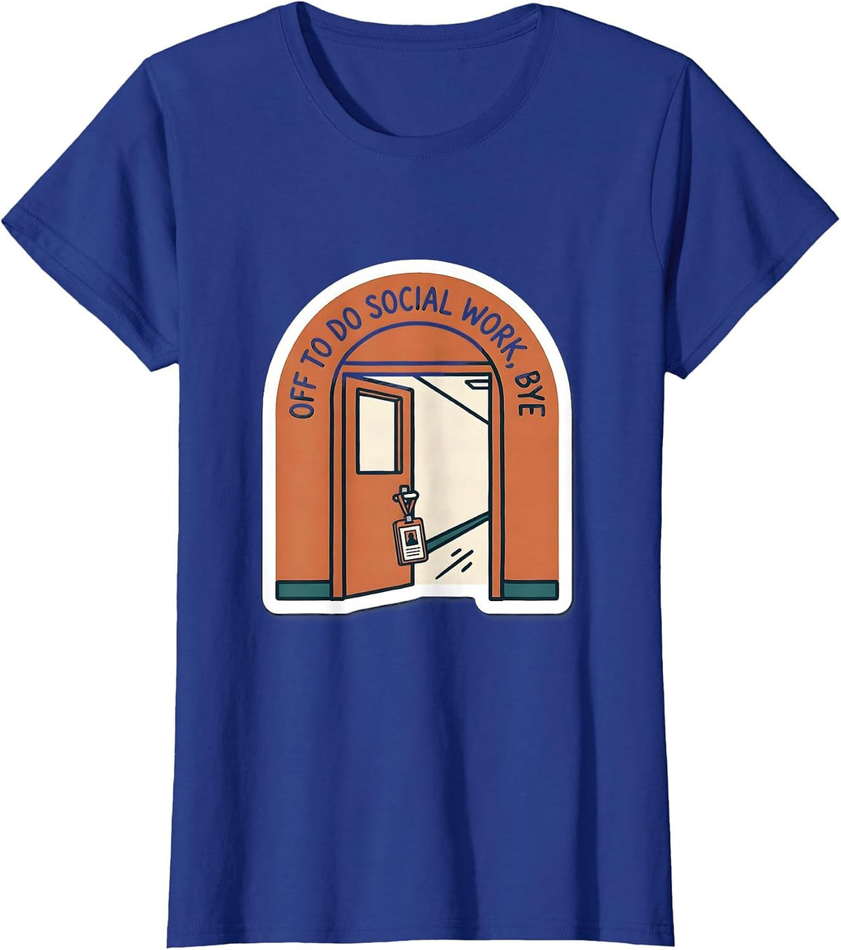 Women's Off To Do Social Work Bye Funny Social Worker Gift Social T-Shirt - Royal Blue