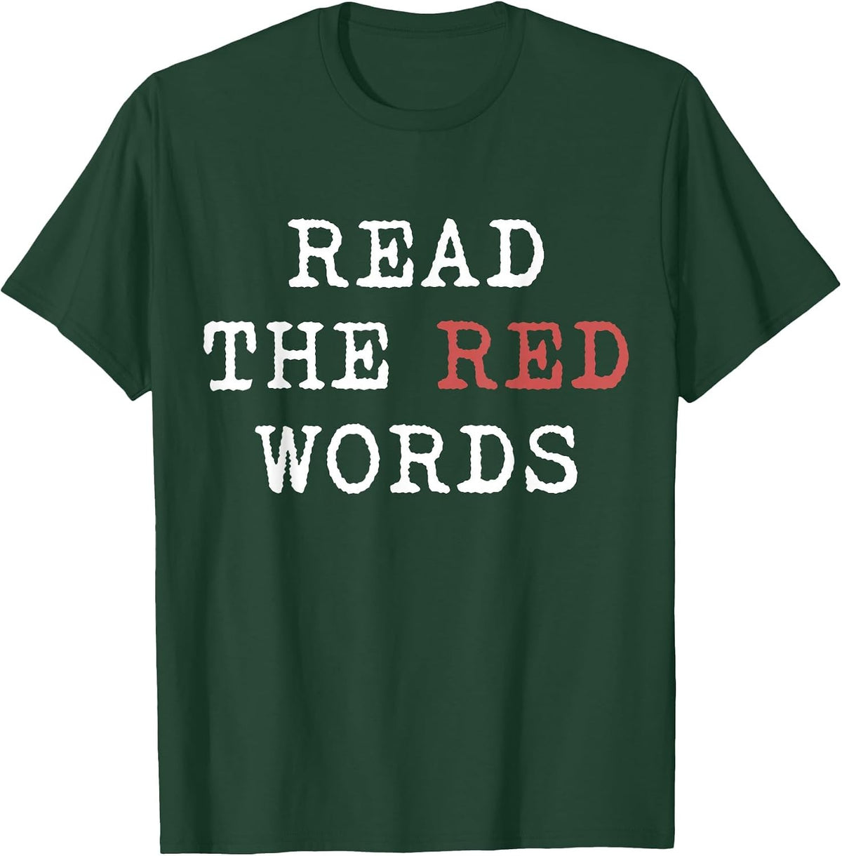 Read THE RED Words T-Shirt - Dark Green