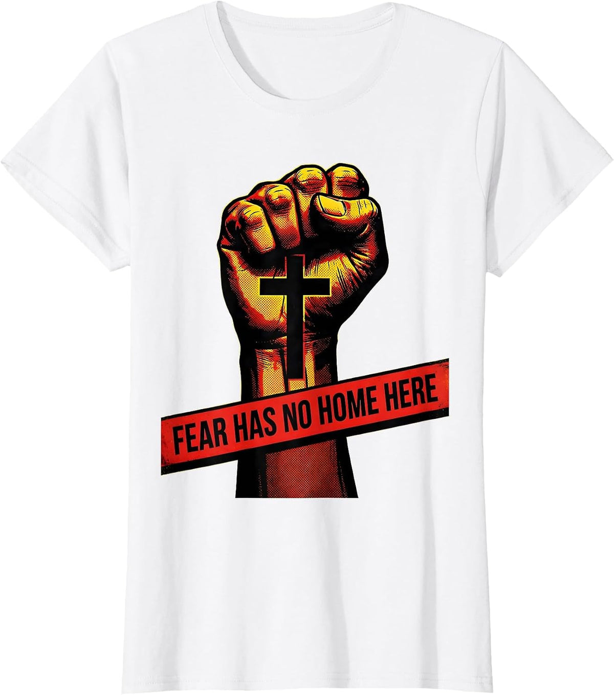Fear Has No Home Here Faith Over Fear Design T-Shirt - White