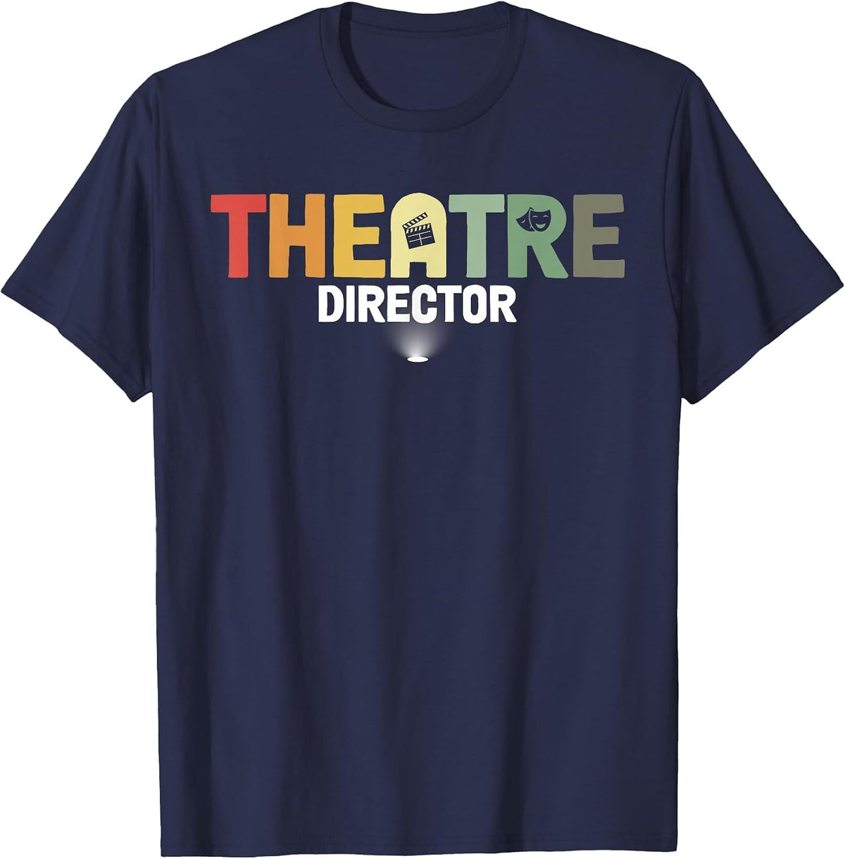 Theatre Director Theater Director Theatre Directors T-Shirt - Navy Blue