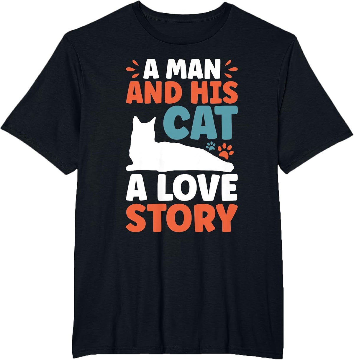 A Man and His Cat A Love Story Cat Dad T-Shirt - Black