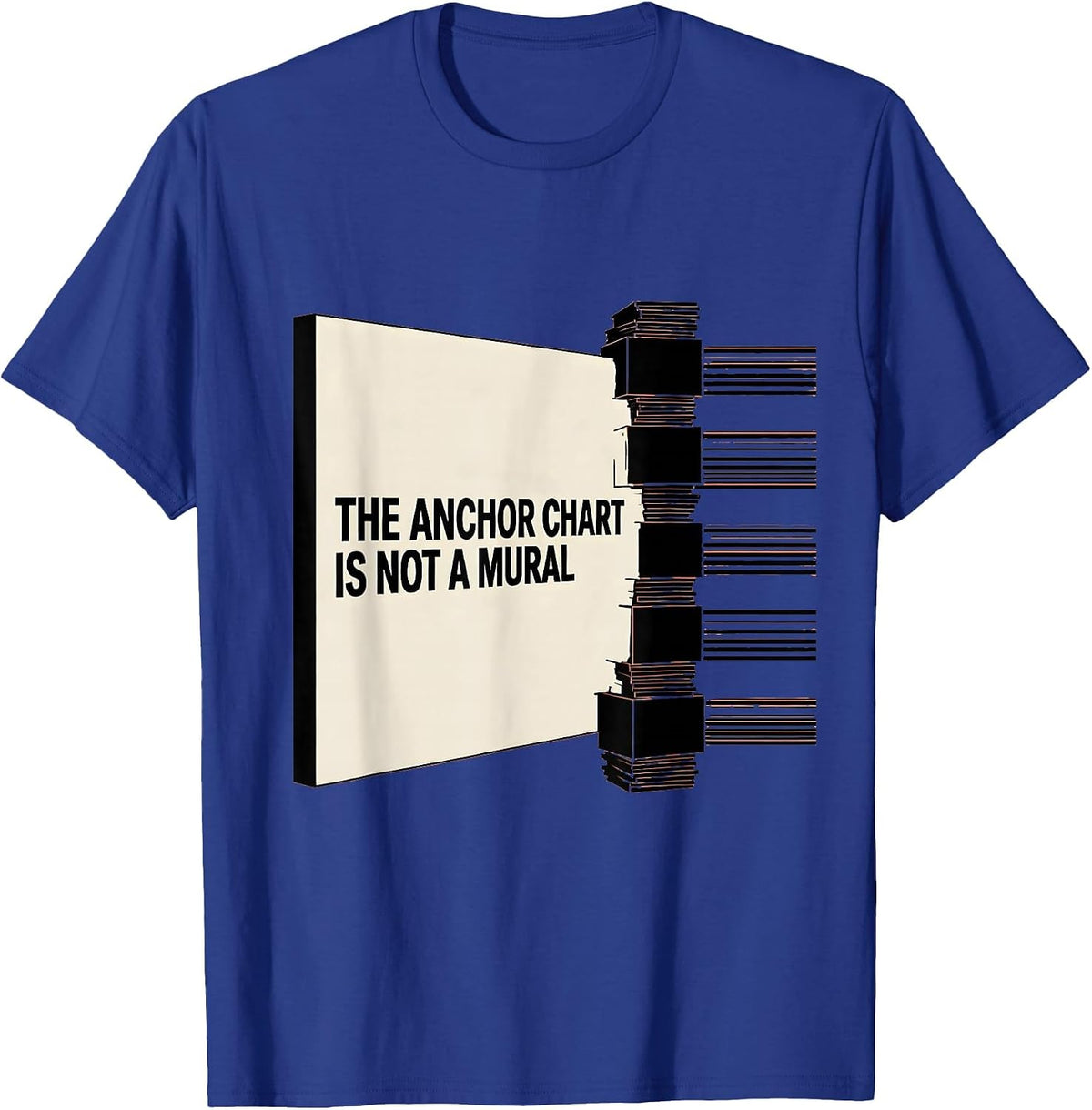 Men's The Anchor Chart Is Not A Mural Funny Teacher Humor Gift T-Shirt - Royal Blue