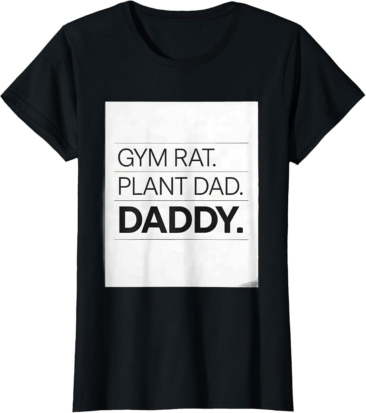 Gym Rat. Plant Dad. Daddy. Funny Daddy Humor Identity T-Shirt - Black