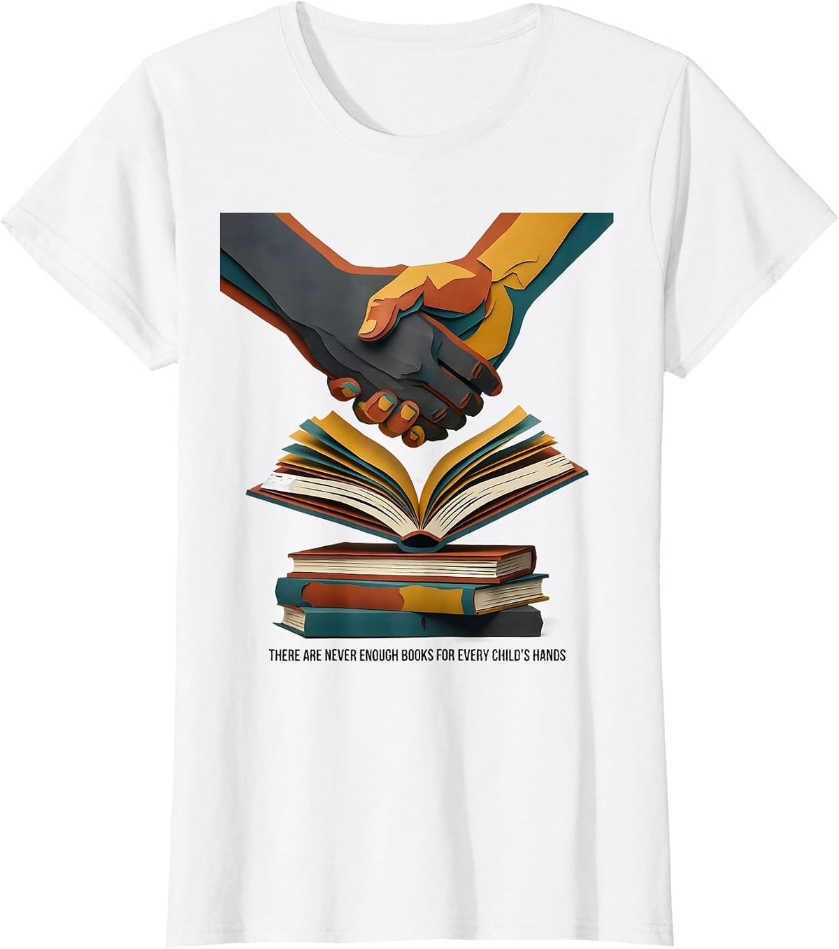 There Are Never Enough Books For Every Child's Hands Teacher T-Shirt - White