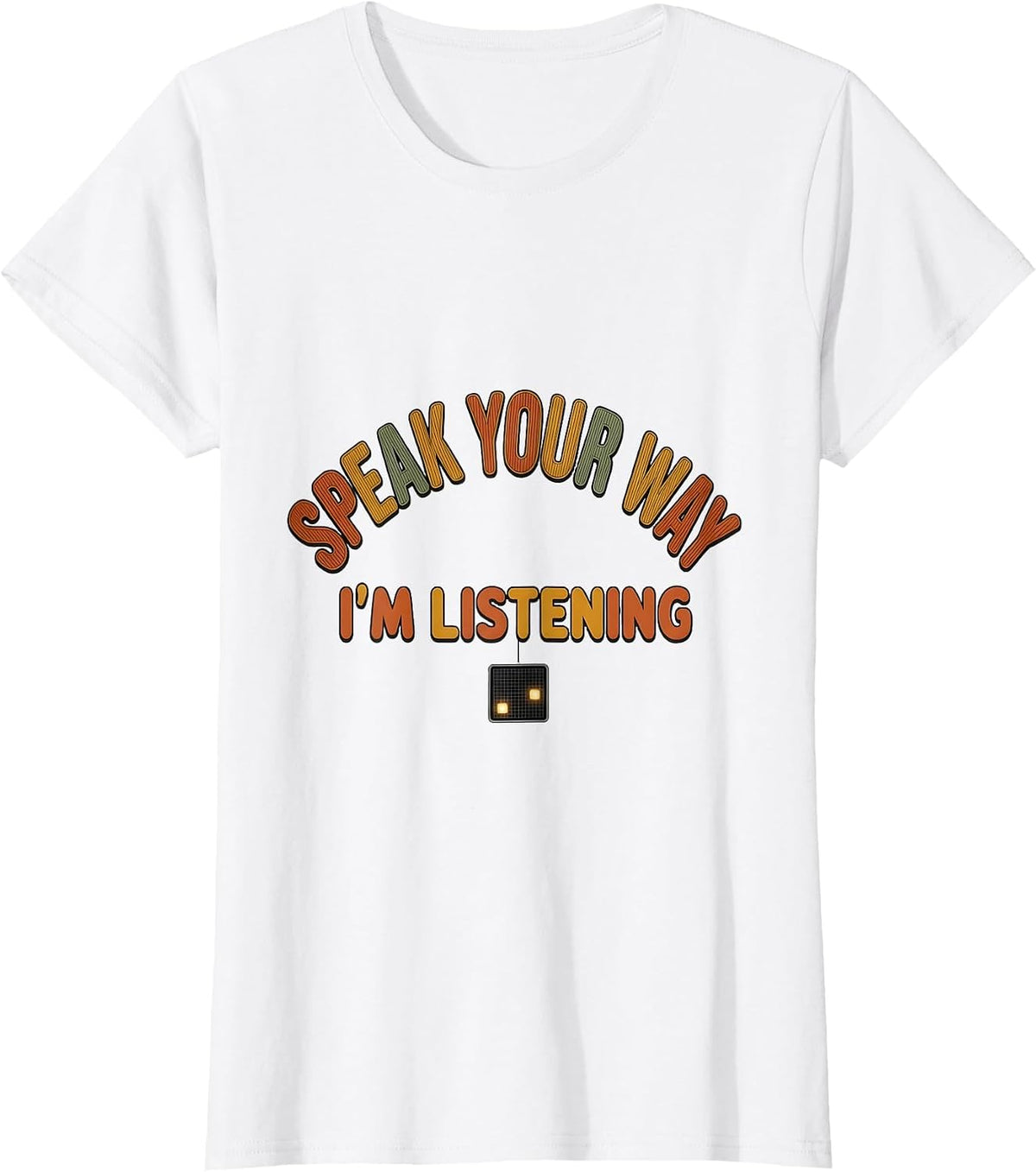 Women's Speak Your Way, I'm Listening Retro Speech Language T-Shirt - White