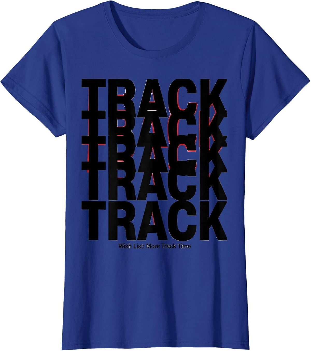 Women's Wish List: More Track Time Funny Track and Field Runner Gift T-Shirt - Royal Blue