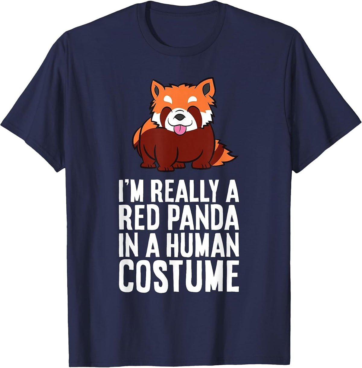 I'm A Red Panda in A Human Costume T-Shirt - Navy Blue