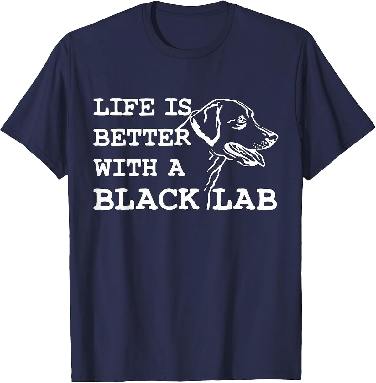 Labrador Retriever - Life is Better with A Black Lab Dog T-Shirt - Navy Blue