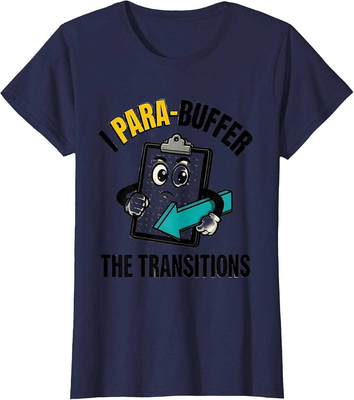 Women's I Para-Buffer The Transitions Funny Paraprofessional SPED T-Shirt - Navy Blue