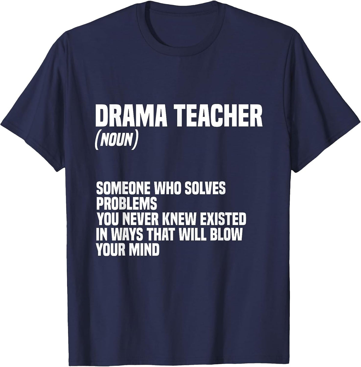 Drama Teacher | Funny Theater Acting Design T-Shirt - Navy Blue