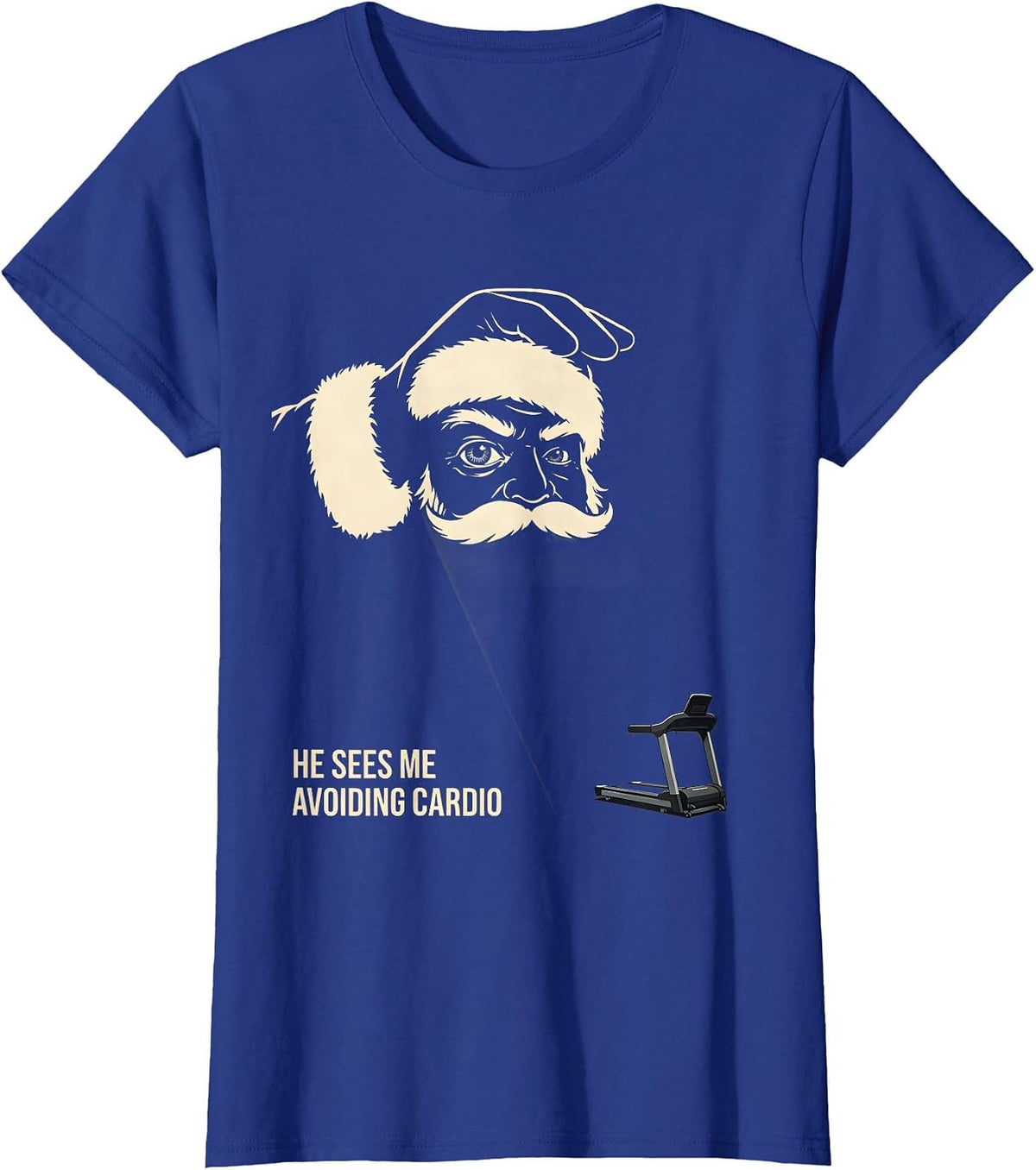 Women's He Sees Me Avoiding Cardio Funny Gym Christmas Novelty T-Shirt - Royal Blue