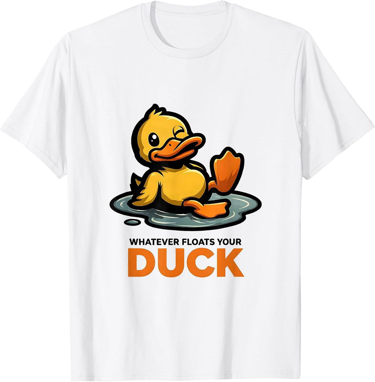 Men's Whatever Floats Your Duck Funny Duck Lover Humor Gift T-Shirt - White