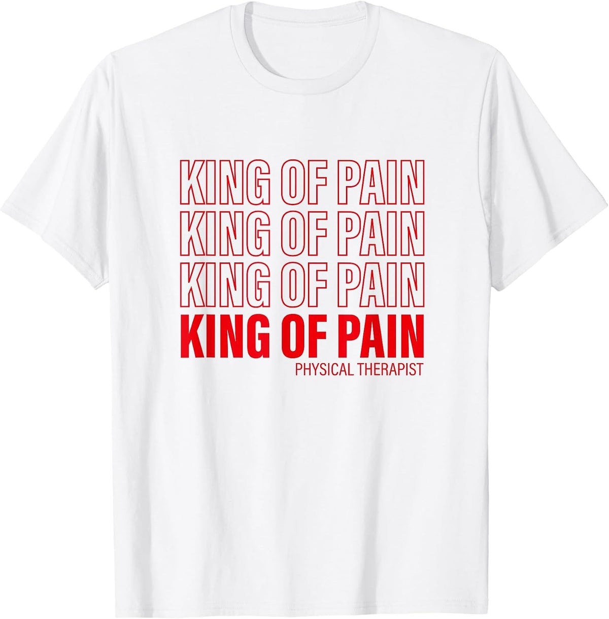 King of Pain - PT Physical Therapist T-Shirt - White