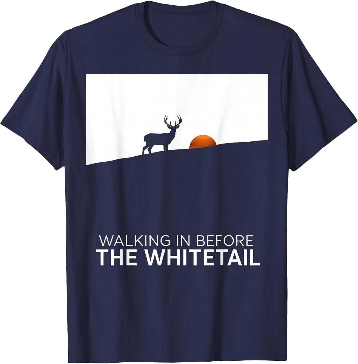 Men's Walking In Before The Whitetail Silhouette Hunter Gift T-Shirt - Navy Blue