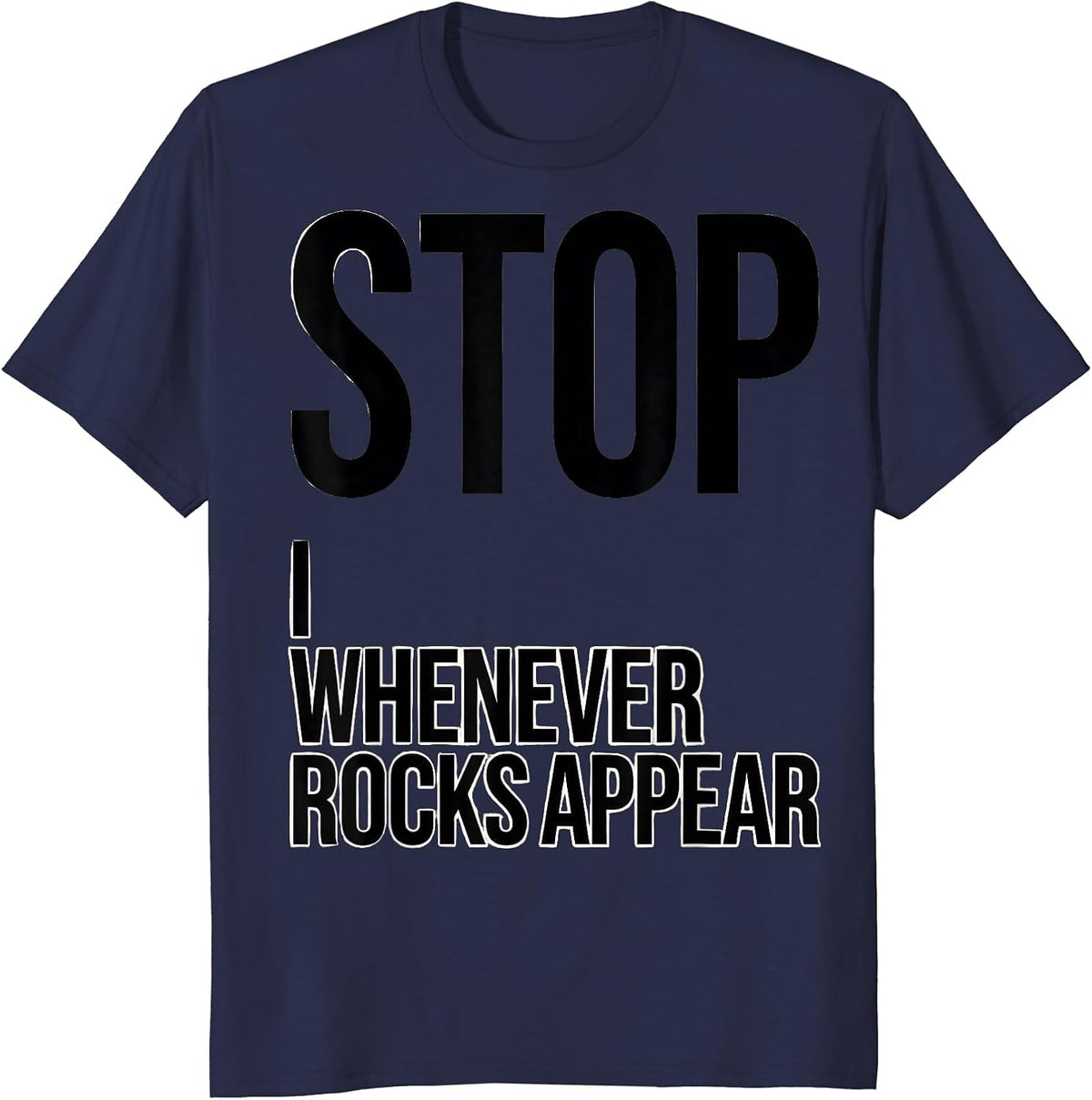 Men's I Stop Whenever Rocks Appear Funny Rock Collector Geology T-Shirt - Navy Blue