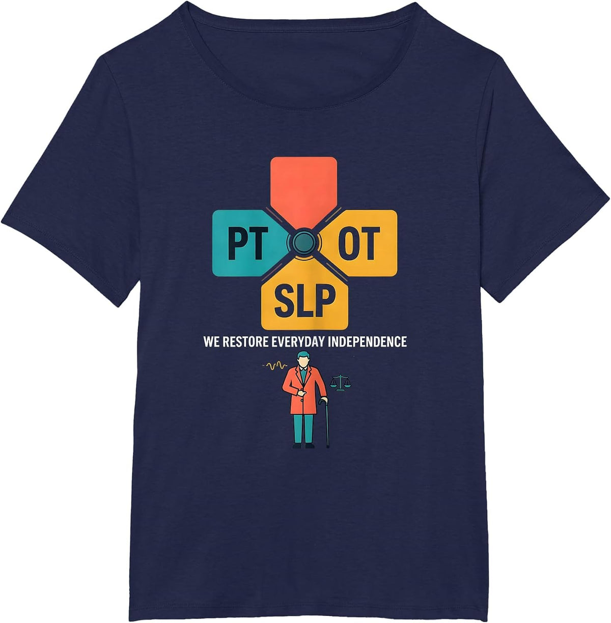 Women's PT & OT & SLP — We Restore Everyday Independence Physical T-Shirt - Navy Blue