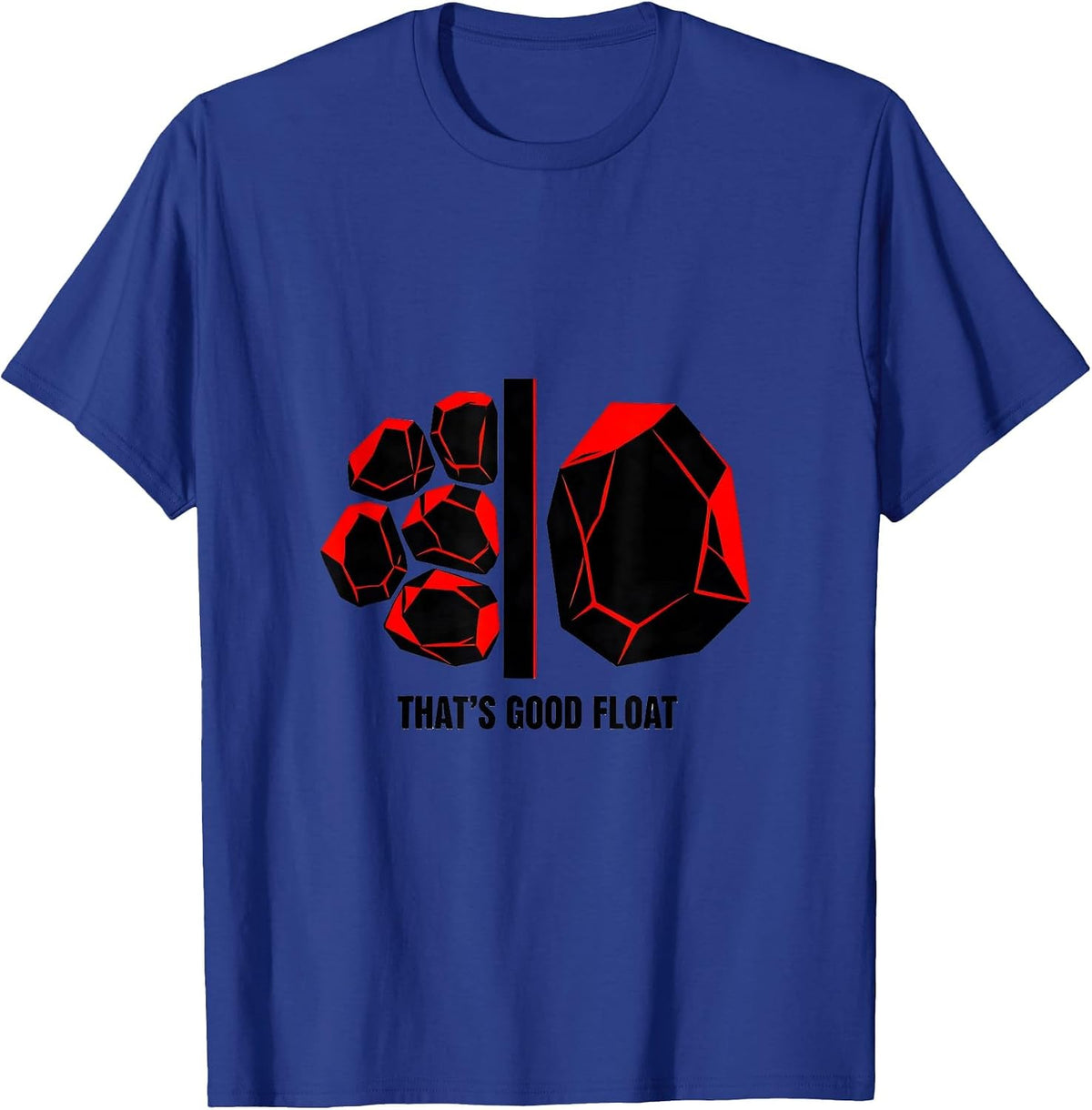Men's That's Good Float Geometric Rock Collector Geology Humor T-Shirt - Royal Blue