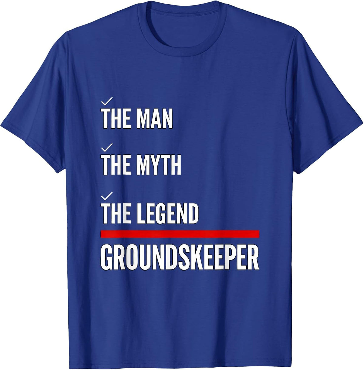 The Man The Myth The Legend Groundskeeper Custodian Gift T-Shirt - Royal Blue