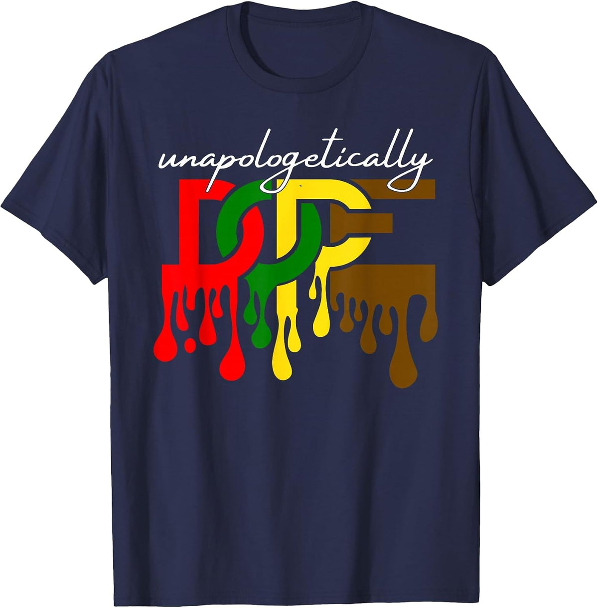 Unapologetically Dope Juneteenth Freedom Day Black History T-Shirt - Navy Blue