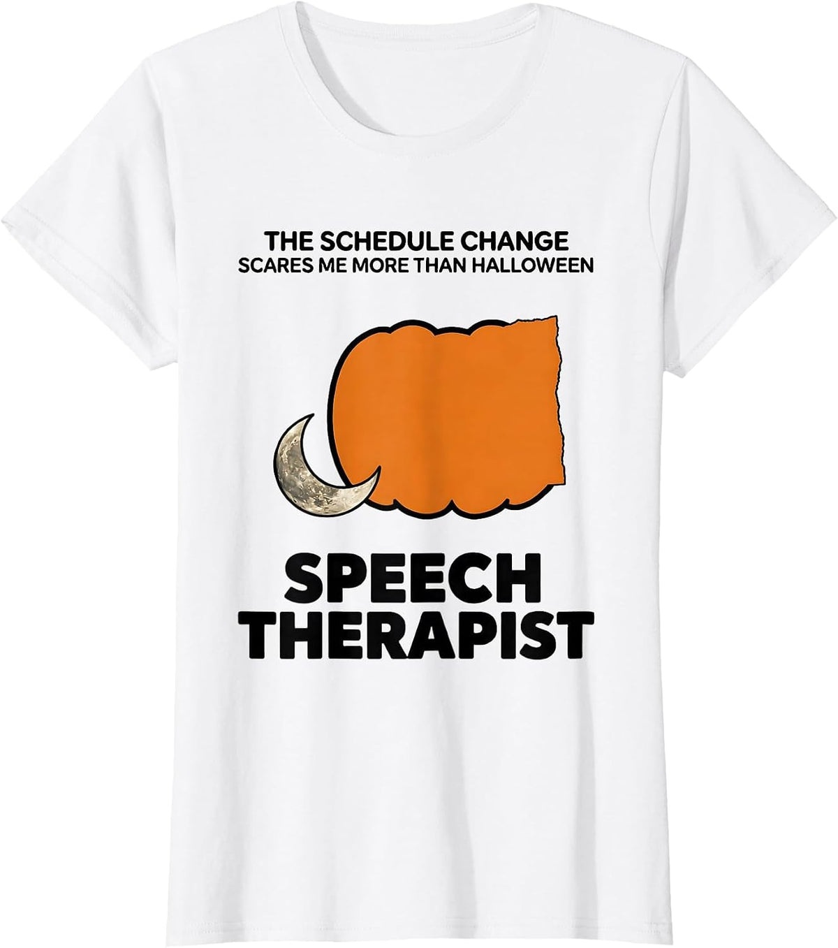 The Schedule Change Scares Me More Than Halloween Speech T-Shirt - White