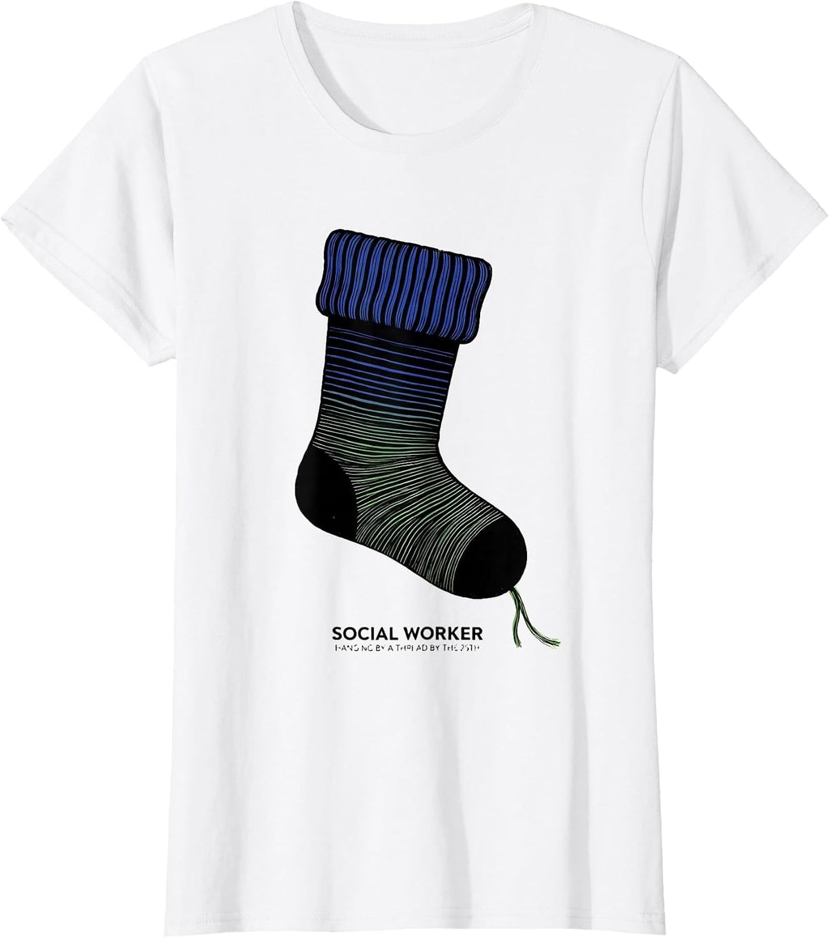 Women's Social Worker, Hanging By A Thread By The 25th Funny T-Shirt - White