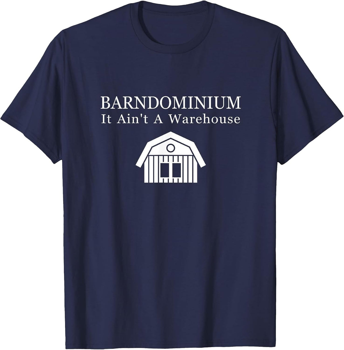 Barndominium Barndo Life Barn Warehouse Home T-Shirt - Navy Blue