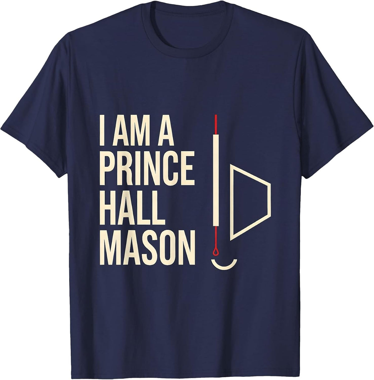 I Am A Prince Hall Mason Fraternal Pride Masonic Lodge T-Shirt - Navy Blue