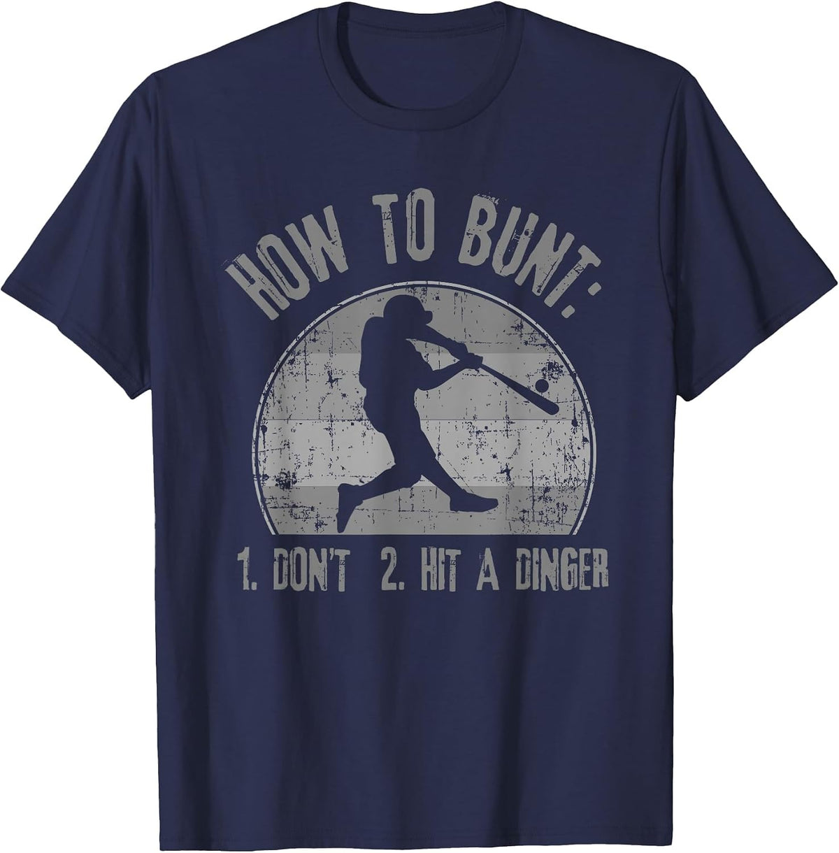 How to Bunt Don't Hit A Dinger Funny Baseball Softball Game T-Shirt - Navy Blue