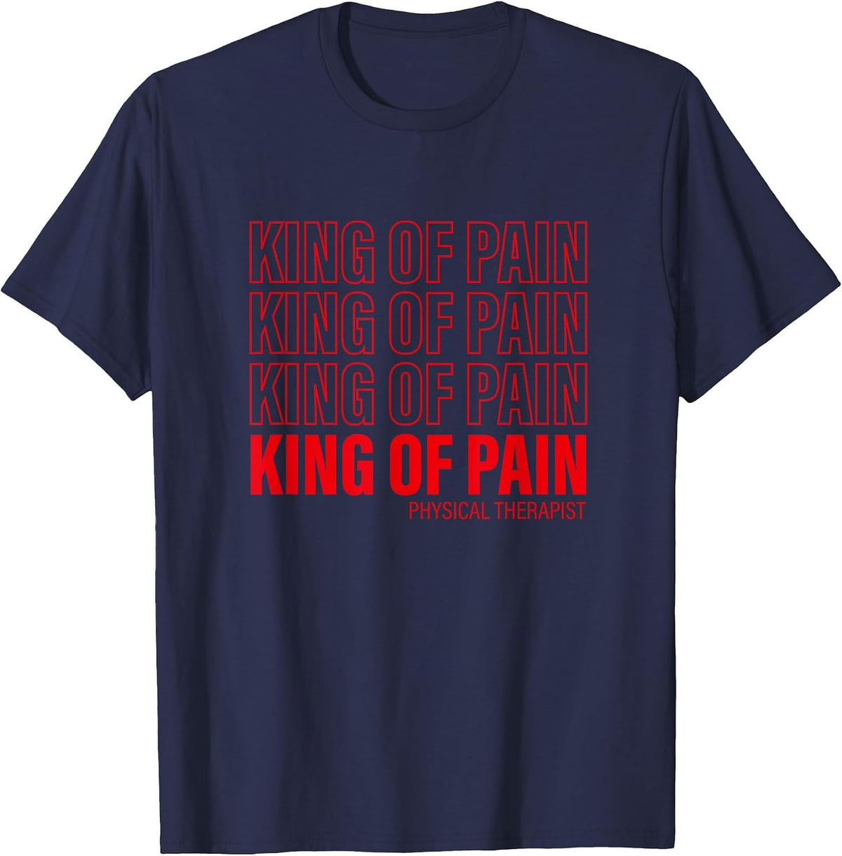 King of Pain - PT Physical Therapist T-Shirt - Navy Blue