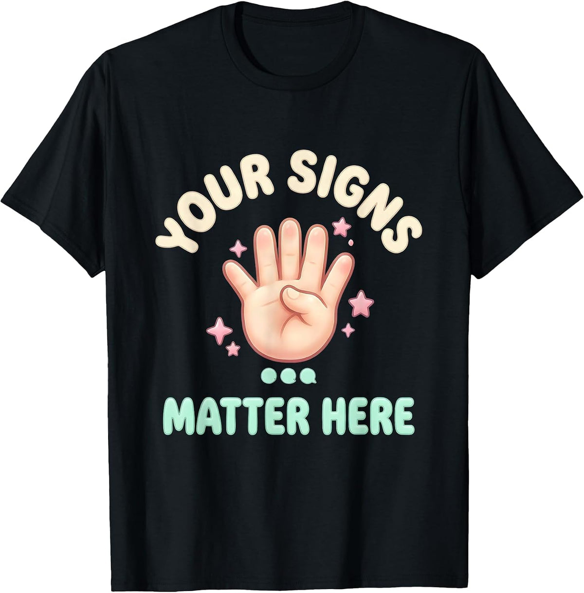 Men's Your Signs Matter Here Cute Kawaii Speech Language T-Shirt - Black