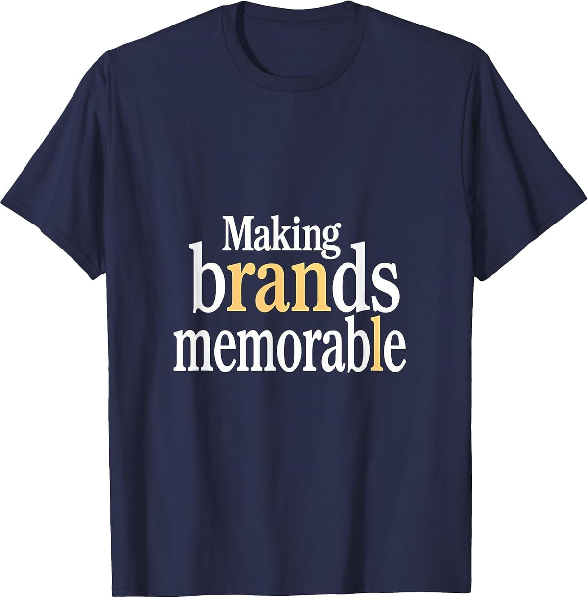 Making Brands Memorable Marketing Design T-Shirt - Navy Blue
