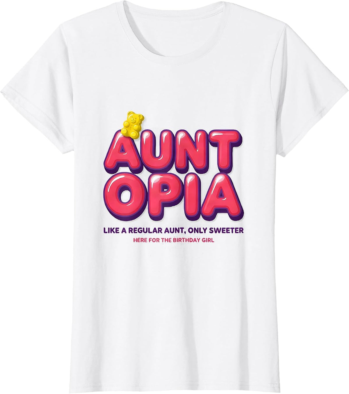 Auntopia Like A Regular Aunt Only Sweeter Birthday Girl T-Shirt - White