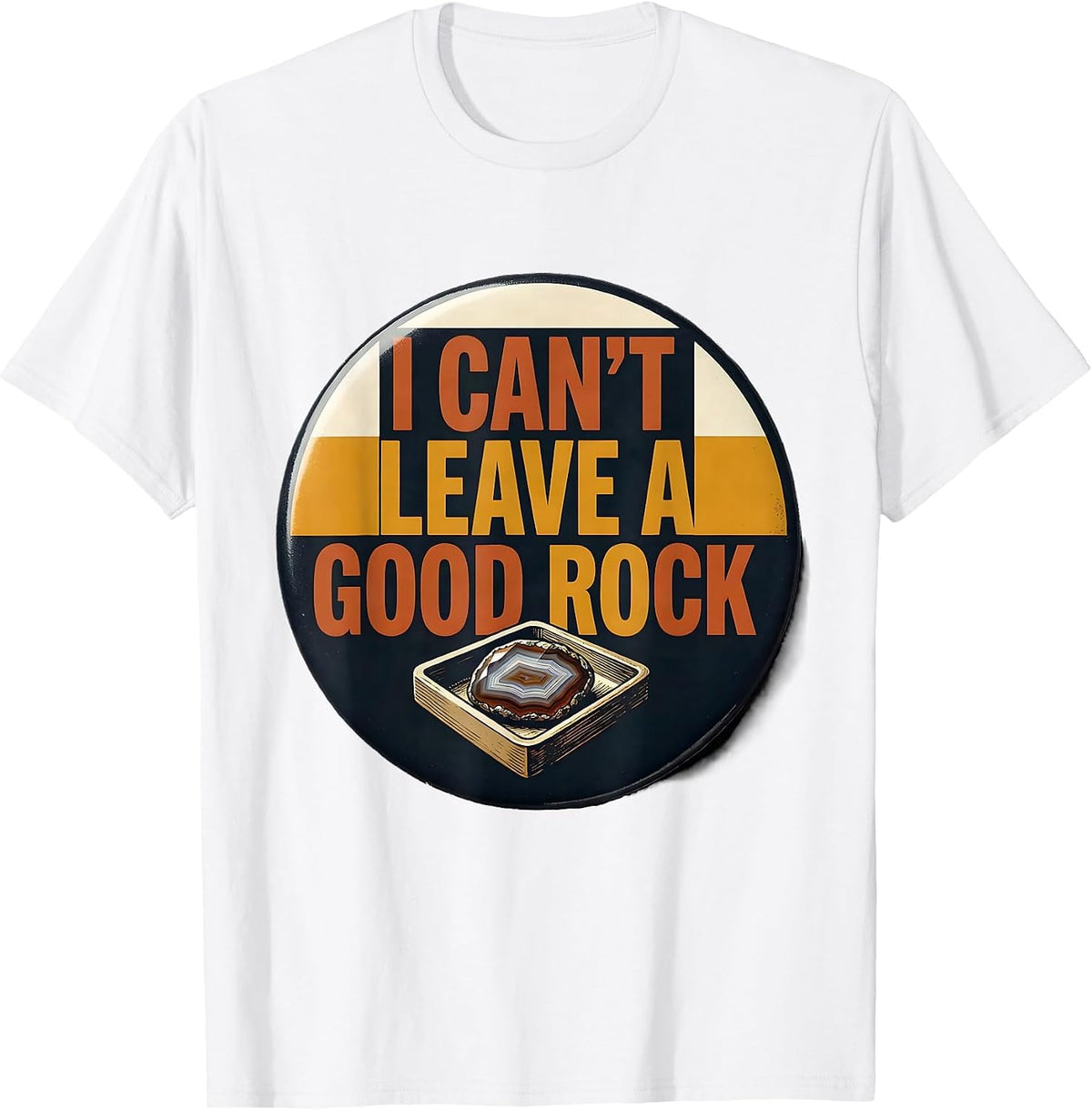 Men's I Can't Leave A Good Rock Funny Rock Collector Geology Humor T-Shirt - White