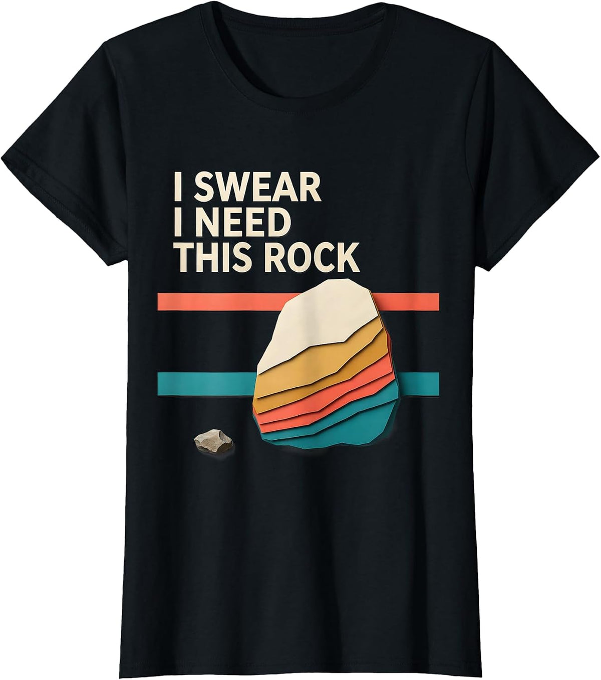 Women's I Swear I Need This Rock Funny Rock Collector Geology Humor T-Shirt - Black